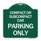 Signmission Compact or Subcompact Car Parking Only, Green & White Aluminum Sign, 18" x 18", GW-1818-24245 A-DES-GW-1818-24245 - alternate 1